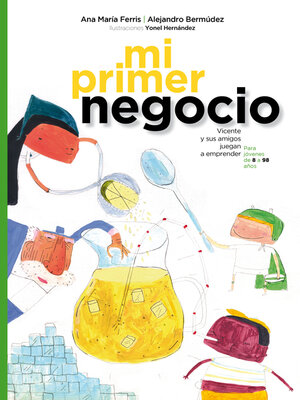 cover image of Mi Primer Negocio: Vicente y sus amigos juegan a emprender
